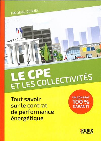 Le CPE et les collectivités : tout savoir sur le contrat de performance énergétique : un contrat 100 % garanti