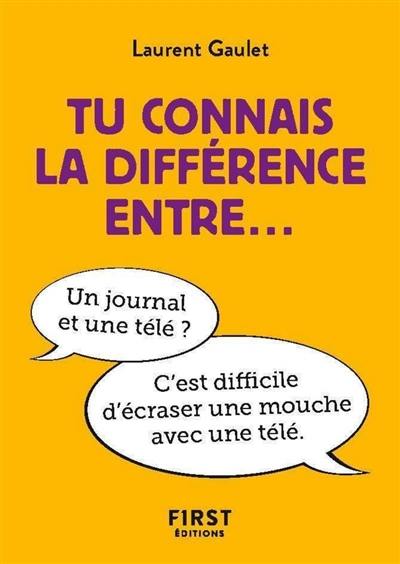 Tu connais la différence entre...