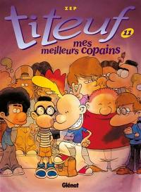 Titeuf. Vol. 11. Mes meilleurs copains