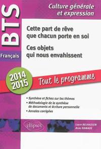 BTS français, culture générale et expression : cette part de rêve que chacun porte en soi, ces objets qui nous envahissent : tout le programme 2014-2015