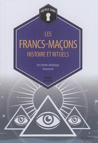 Les francs-maçons : histoire et rituels