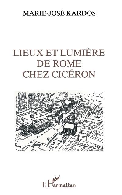 Lieux et lumière de Rome chez Cicéron