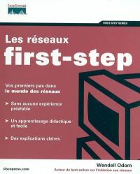 First step : les réseaux : vos premiers pas dans le monde des réseaux, sans aucune expérience préalable, un apprentissage didactique et facile, des explications claires