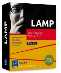 LAMP (Linux, Apache, MySQL, PHP) : maîtrisez vos applications Web Open Source