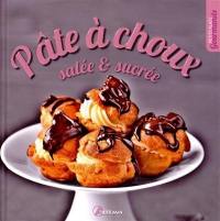 Pâte à choux salée & sucrée