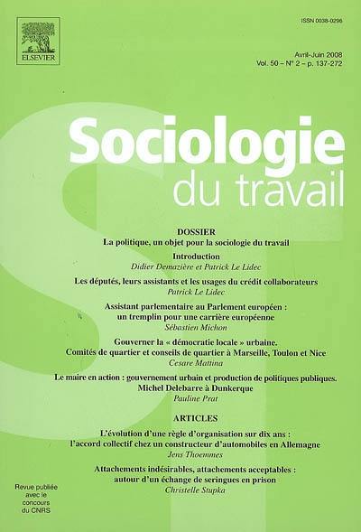 Sociologie du travail, n° 2 (2008). La politique, un objet pour la sociologie du travail