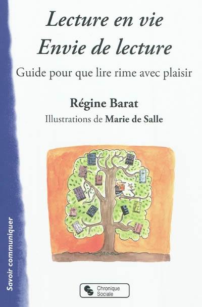 Lecture en vie, envie de lecture : guide pour que lire rime avec plaisir