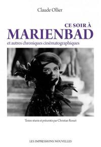 Ce soir à Marienbad : et autres chroniques cinématographiques