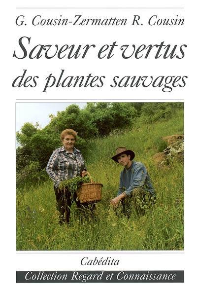 Saveur et vertus des plantes sauvages : recettes et teintures