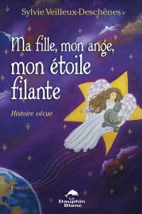 Ma fille, mon ange, mon étoile filante...