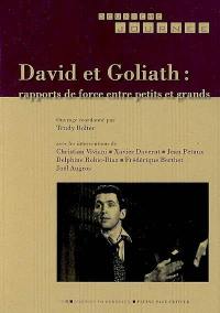 David et Goliath : rapports de force entre petits et grands