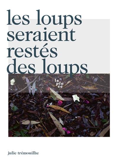 Les loups seraient restés des loups