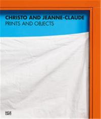 Christo and Jeanne-Claude Prints and Objects. Catalogue Raisonné