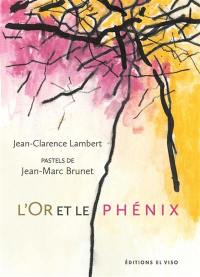 L'or et le phénix : deux promenades bachelardiennes