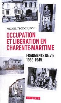 Occupation et Libération en Charente-Maritime : fragments de vie 1939-1945