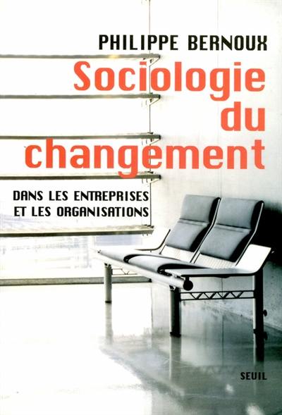 Sociologie du changement dans les entreprises et les organisations