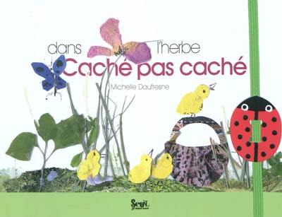 Caché pas caché dans l'herbe