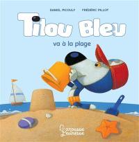 Tilou Bleu. Tilou Bleu va à la plage