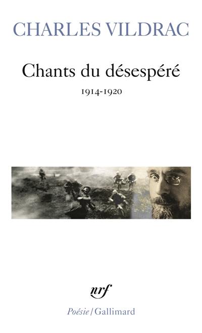 Chants du désespéré : 1914-1920