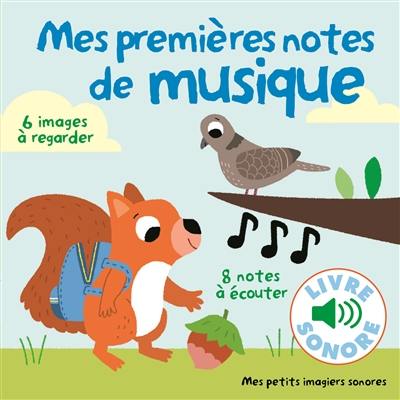 Mes premières notes de musique : 6 images à regarder, 8 sons à écouter