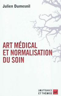 Art médical et normalisation du soin