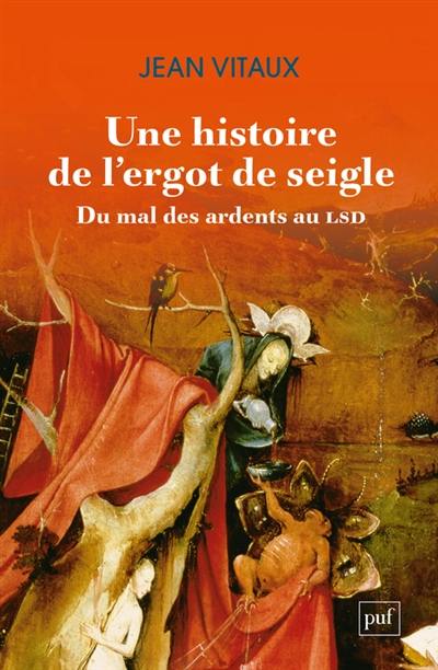 Une histoire de l'ergot de seigle : du mal des ardents au LSD