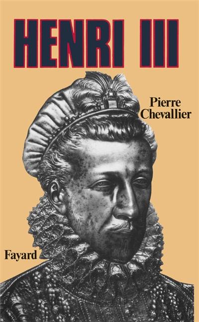 Henri III : roi shakespearien