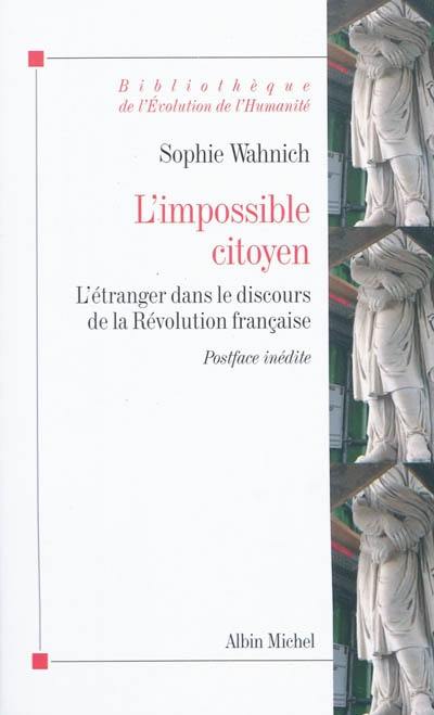 L'impossible citoyen : l'étranger dans le discours de la Révolution française