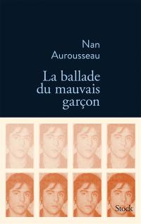 La ballade du mauvais garçon : récit