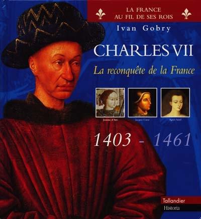 Charles VII : la reconquête de la France