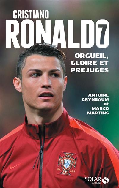 Cristiano Ronaldo : orgueil, gloire et préjugés