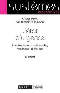 L'état d'urgence : une étude constitutionnelle, historique et critique