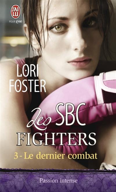 Les SBC fighters. Vol. 3. Le dernier combat