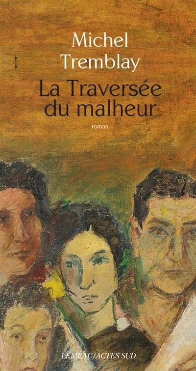 La diaspora des Desrosiers. Vol. 9. La traversée du malheur