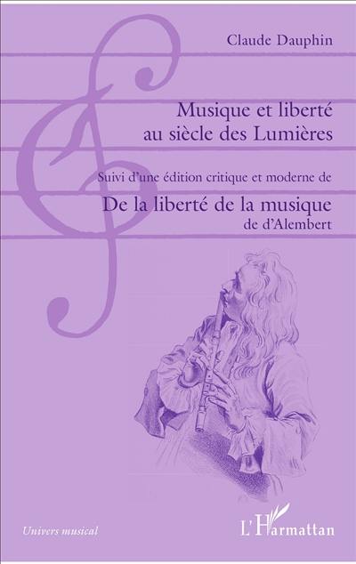 Musique et liberté au siècle des Lumières. De la liberté de la musique : une édition moderne et critique