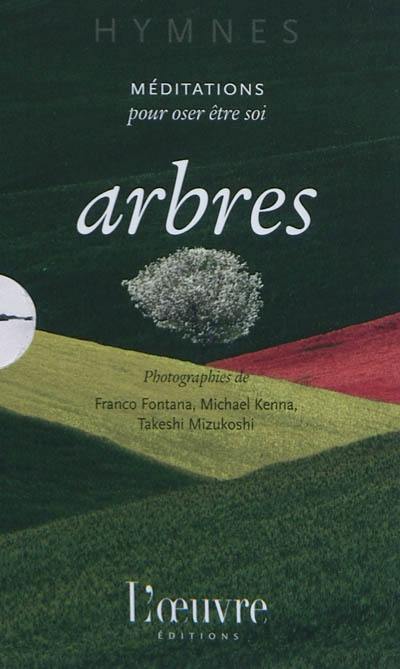 Arbres : méditations pour oser être soi