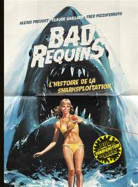 Bad requins : l'histoire de la sharksploitation