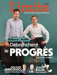 Limite : revue d'écologie intégrale pour le combat culturel, n° 26. Bellamy, Ruffin débranchent le progrès : match au sommet