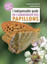 L'indispensable guide de l'amoureux des papillons