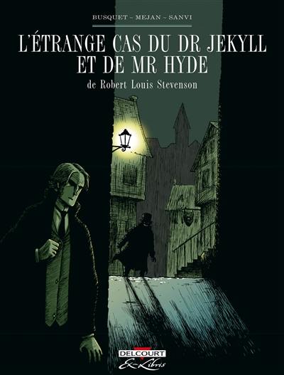 L'étrange cas du Dr Jekyll et de Mr Hyde, de Robert Louis Stevenson