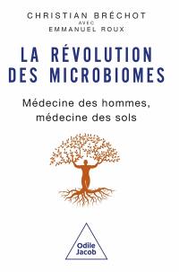 La révolution des microbiomes : médecine des hommes, médecine des sols