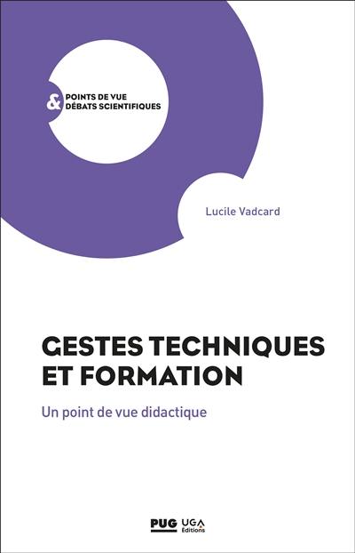 Gestes techniques et formation : un point de vue didactique