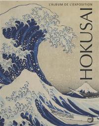 Le Japon vu par Hokusai : l'album de l'exposition