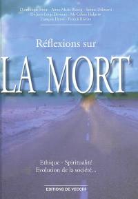 Réflexions sur la mort : éthique, spiritualité, évolution de la société...