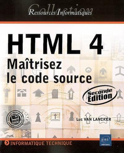 HTML 4 : maîtrisez le code source