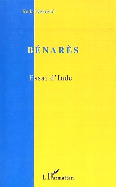 Bénarès : essai d'Inde