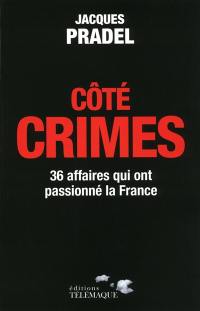 Côté crimes : 36 affaires qui ont passionné la France