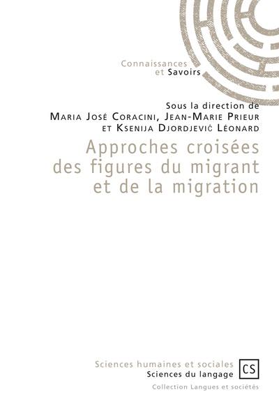 Approches croisées des figures du migrant et de la migration