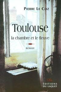 Toulouse : la chambre et le fleuve