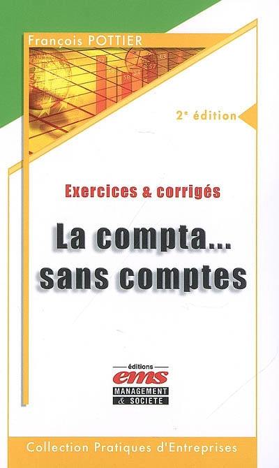 La compta... sans comptes : exercices et corrigés